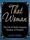 Click here to view title details for That Woman by Anne Sebba