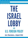 The Israel Lobby and U. S. Foreign Policy