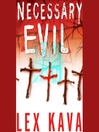 Click here to view title details for A Necessary Evil by Alex Kava