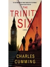 The Trinity Six By Charles Cumming