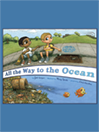All the Way to the Ocean