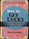 Click here to view title details for How to Get Lucky by Max Gunther