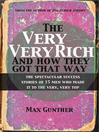 Click here to view title details for The Very, Very Rich and How They Got That Way by Max Gunther