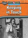 Click here to view title details for Keeping in Touch in American History by