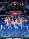Noein, Season 1, Part 3 of 24