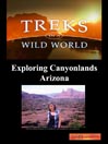Exploring Canyonlands, Arizona
