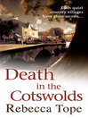 Click here to view title details for Death in the Cotswolds by Rebecca Tope