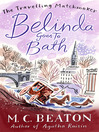 Click here to view title details for Belinda Goes to Bath by M. C. Beaton
