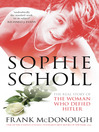 Click here to view title details for Sophie Scholl by Frank McDonough