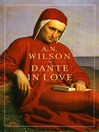 Click here to view title details for Dante in Love by AN Wilson