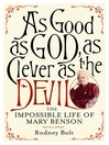 Click here to view title details for As Good as God, As Clever as the Devil by Rodney Bolt