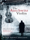 Click here to view title details for The Auschwitz Violin by Maria Angels Anglada