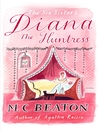 Click here to view title details for Diana the Huntress by M. C. Beaton