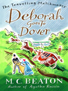 Click here to view title details for Deborah Goes to Dover by M. C. Beaton