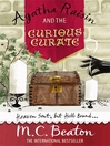 Click here to view title details for Agatha Raisin and the Curious Curate by M. C. Beaton