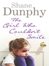 Click here to view title details for The Girl Who Couldn't Smile by Shane Dunphy