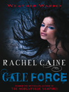 Click here to view title details for Gale Force by Rachel Caine