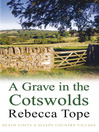 Click here to view title details for A Grave in the Cotswolds by Rebecca Tope