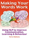 Click here to view title details for Making Your words Work by Terry Mahony