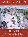 Click here to view title details for Death of a Gossip by M. C. Beaton