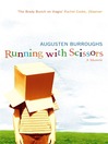 Click here to view title details for Running With Scissors by Augusten Burroughs Click here to view title details for Running With Scissors by Augusten Burroughs