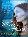 Click here to view title details for The River House by Margaret Leroy