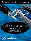 Click here to view title details for The Unmasking of Lady Loveless by Nicola Cornick