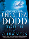 Click here to view title details for Touch of Darkness by Christina Dodd