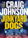 Click here to view title details for Junkyard Dogs by Craig Johnson