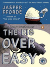 Click here to view title details for The Big Over Easy by Jasper Fforde