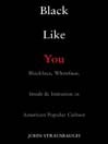 Black Like You