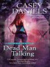 Dead Man Talking by Casey Daniels