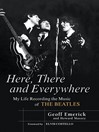 Click here to view title details for Here, There and Everywhere by Geoff Emerick