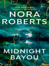 Click here to view title details for Midnight Bayou by Nora Roberts