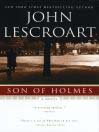 Click here to view title details for Son of Holmes by John Lescroart