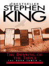 Click here to view title details for The Drawing of the Three by Stephen King