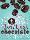 Click here to view title details for Models Don't Eat Chocolate Cookies by Erin Dionne