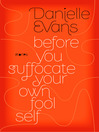 Before You Suffocate Your Own Fool Self
