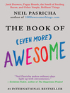 Click here to view title details for The Book of Even More Awesome by Neil Pasricha