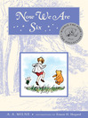 Click here to view title details for Now We Are Six by A. A. Milne