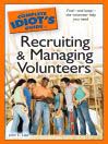 The Complete Idiot's Guide to Recruiting & Managing Volunteers