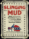 Click here to view title details for Slinging Mud by Rosemarie Ostler
