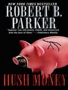 Click here to view title details for Hush Money by Robert B. Parker