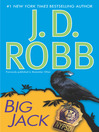 Click here to view title details for Big Jack by J. D. Robb