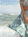 Click here to view title details for The Memory of Water by Karen White
