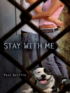 Click here to view title details for Stay With Me by Paul Griffin