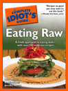 The Complete Idiot's Guide to Eating Raw@