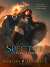Click here to view title details for Spectyr by Philippa Ballantine