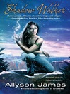 Click here to view title details for Shadow Walker by Allyson James