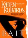 Click here to view title details for Bait by Karen Robards